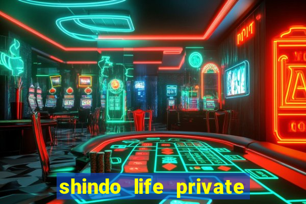 shindo life private server codes